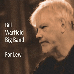Bill Warfield Big Band | One for Lew