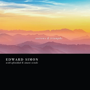 Edward Simon | Sorrows and Triumphs