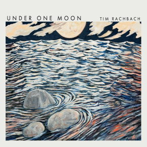 Tim Rachbach | Under One Moon