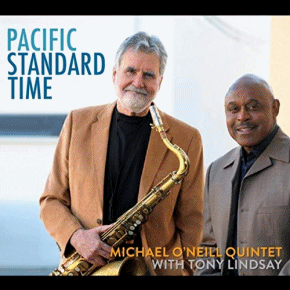 Michael O’Neill Quintet with Tony Lindsay | Pacific Standard Time