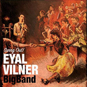 Eyal Vilner Big Band | Swing Out!
