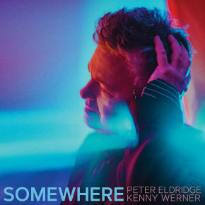 Peter Eldrige/Kenny Werner | Somewhere