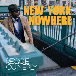 Reggie Quinerly |  New York Nowhere