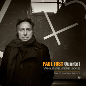 Paul Jost Quartet | While We Were Gone