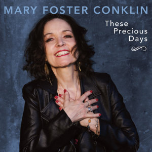 Mary Foster Conklin | These Precious Days