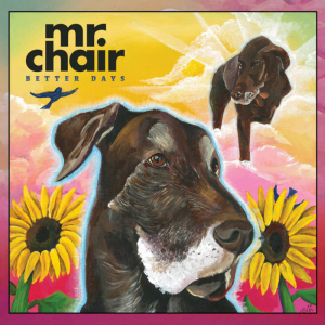 Mr. Chair | Better Days