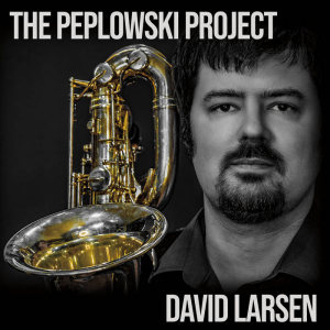 David Larsen | The Peplowski Project