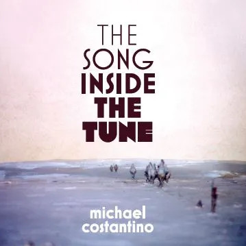 Michael Costantino | The Song Inside The Tune