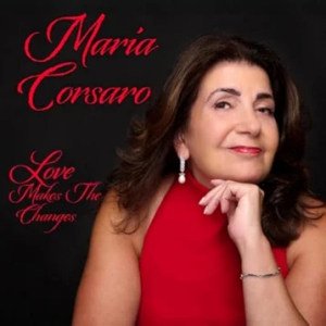 Maria Corsaro | Love Makes The Changes