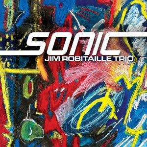 Jim Robitaille Trio | Sonic