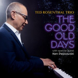 Ted Rosenthal Trio | The Good Old Days