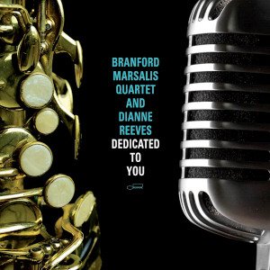 Branford Marsalis Quartet and Dianne Reeves | Dedicated To You