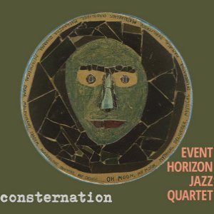 Event Horizon Jazz Quartet | Consternation