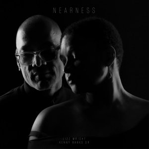 Lizz Wright & Kenny Banks | Nearness